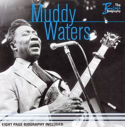 Muddy Waters : Blues Biography Series : Muddy Waters